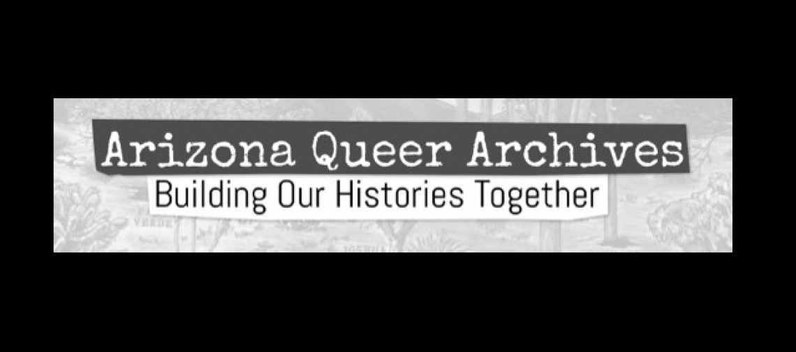 Arizona Queer Archives: Building Our Histories Together