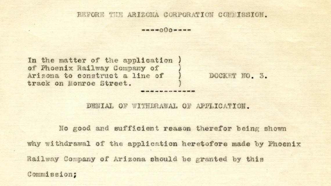 Docket no.3, Denial of Withdrawal of Application for Phoenix Railway Company of Arizona, 1913