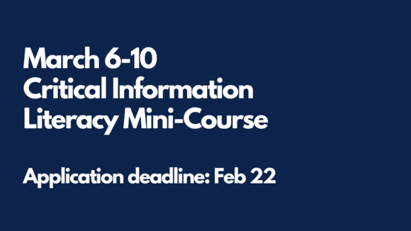 dark blue background with white text reading March 6-10 Critical Information Literacy Mini-Course and application deadline