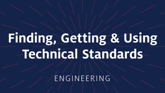 Finding, Getting and Using Technical Standards
